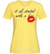 Жіноча футболка IT ALL STARTED WITH A KISS Лимонний фото