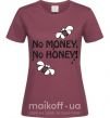 Женская футболка NO MONEY - NO HONEY Бордовый фото