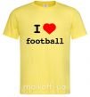 Мужская футболка I LOVE FOOTBALL Лимонный фото