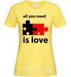 Женская футболка ALL YOU NEED IS LOVE Puzzle Лимонный фото