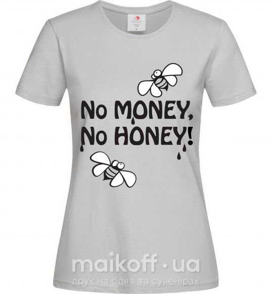 Жіноча футболка NO MONEY - NO HONEY Сірий фото