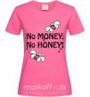Жіноча футболка NO MONEY - NO HONEY Яскраво-рожевий фото