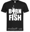 Чоловіча футболка BORN TO FISH Чорний фото