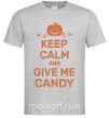 Мужская футболка keep calm and give me candy Серый фото