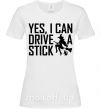 Женская футболка yes i can drive a stick Белый фото