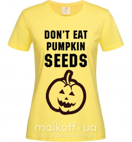 Жіноча футболка dont eat pumpkin seeds Лимонний фото