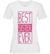 Жіноча футболка Best sister ever горизонтальная надпись Білий фото