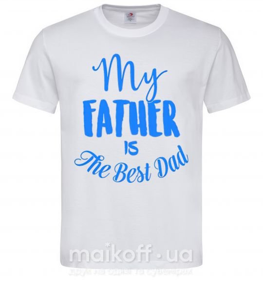 Мужская футболка My father is the best dad Белый фото