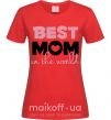 Женская футболка Best mom in the world (большие буквы) Красный фото