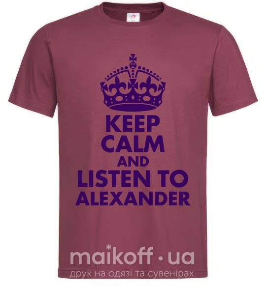 Мужская футболка Keep calm and listen to Alexander Бордовый фото