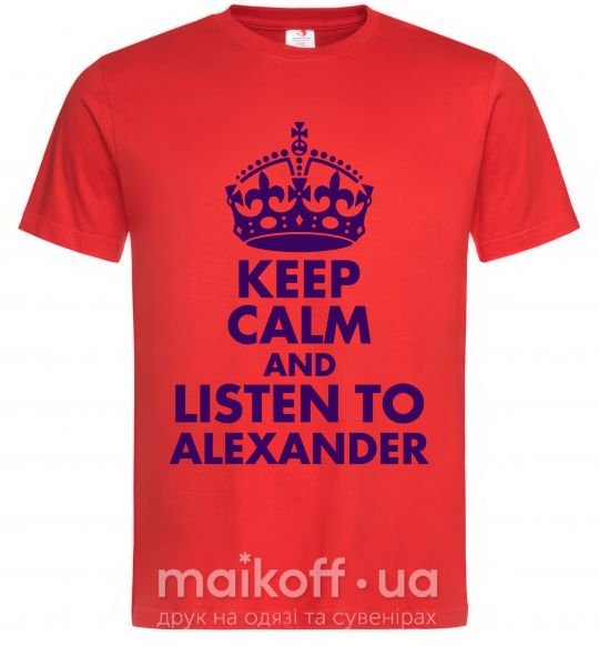 Чоловіча футболка Keep calm and listen to Alexander Червоний фото