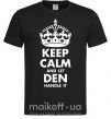 Мужская футболка Keep calm and let Den handle it Черный фото