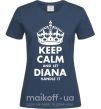 Жіноча футболка Keep calm and let Diana handle it Темно-синій фото