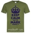 Мужская футболка Keep calm and let Mark handle it Оливковый фото