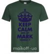 Мужская футболка Keep calm and let Mark handle it Темно-зеленый фото