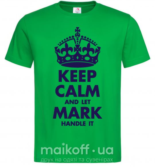 Мужская футболка Keep calm and let Mark handle it Зеленый фото