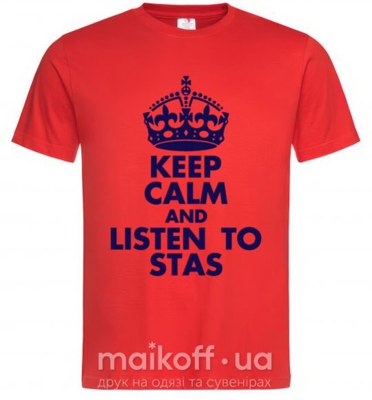 Чоловіча футболка Keep calm and listen to Stas Червоний фото