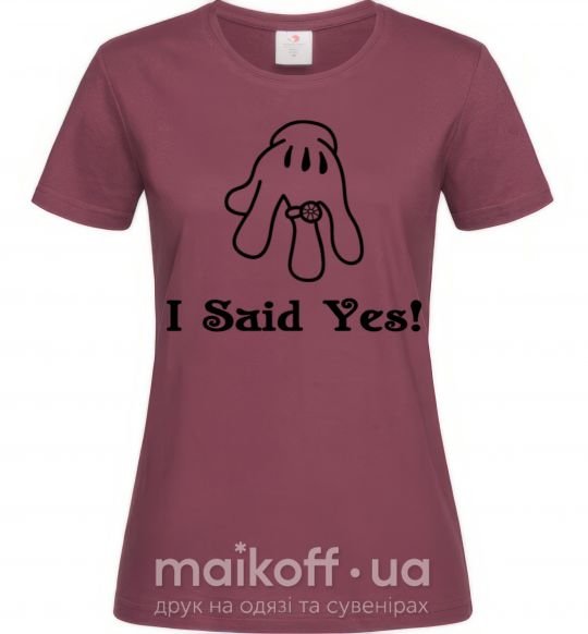 Женская футболка I Said Yes version 2 Бордовый фото