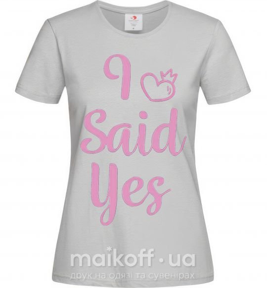 Женская футболка I said yes pink - heart Серый фото