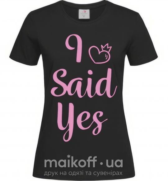 Женская футболка I said yes pink - heart Черный фото