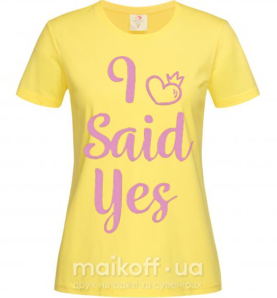 Женская футболка I said yes pink - heart Лимонный фото
