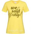 Женская футболка We said party gold Лимонный фото