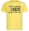 Мужская футболка I don't always code oh wait yes i do Лимонный фото