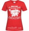 Женская футболка World's most awesome dentist Красный фото